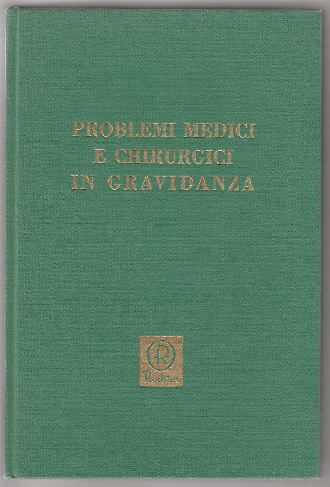 Problemi Medici E Chirurgici In Gravidanza Suppl. N. 6/62 Richter …