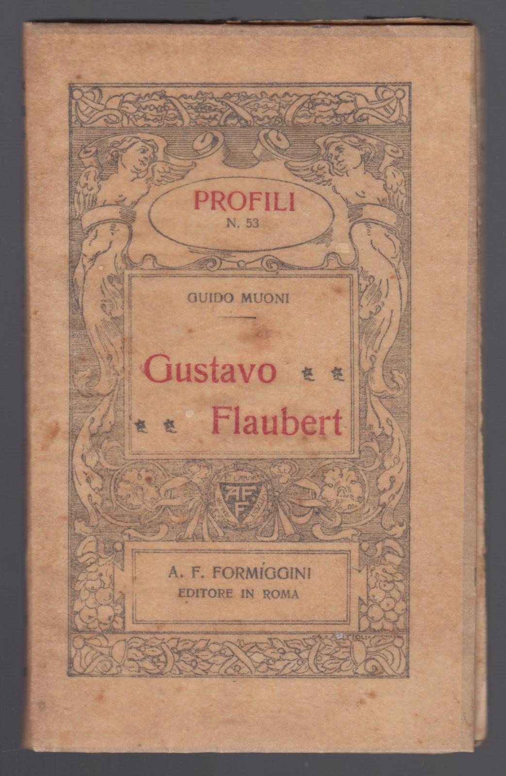 Profili N. 53- Gustavo Flabert-Formiggini Editore 1920 1∞ Edizione-L2826