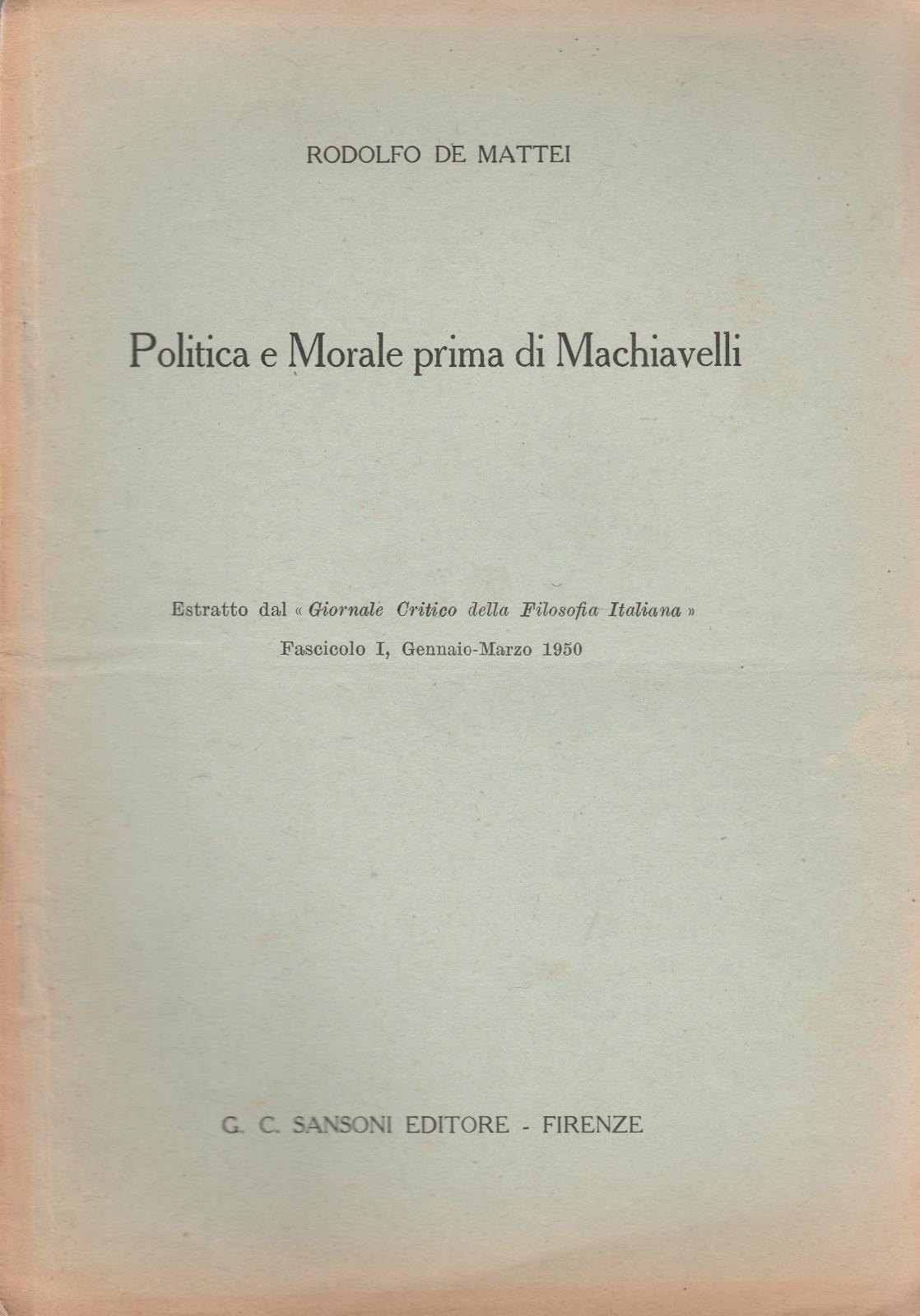 R. De Mattei Politica E Morale Prima Di Machiavelli Estratto …