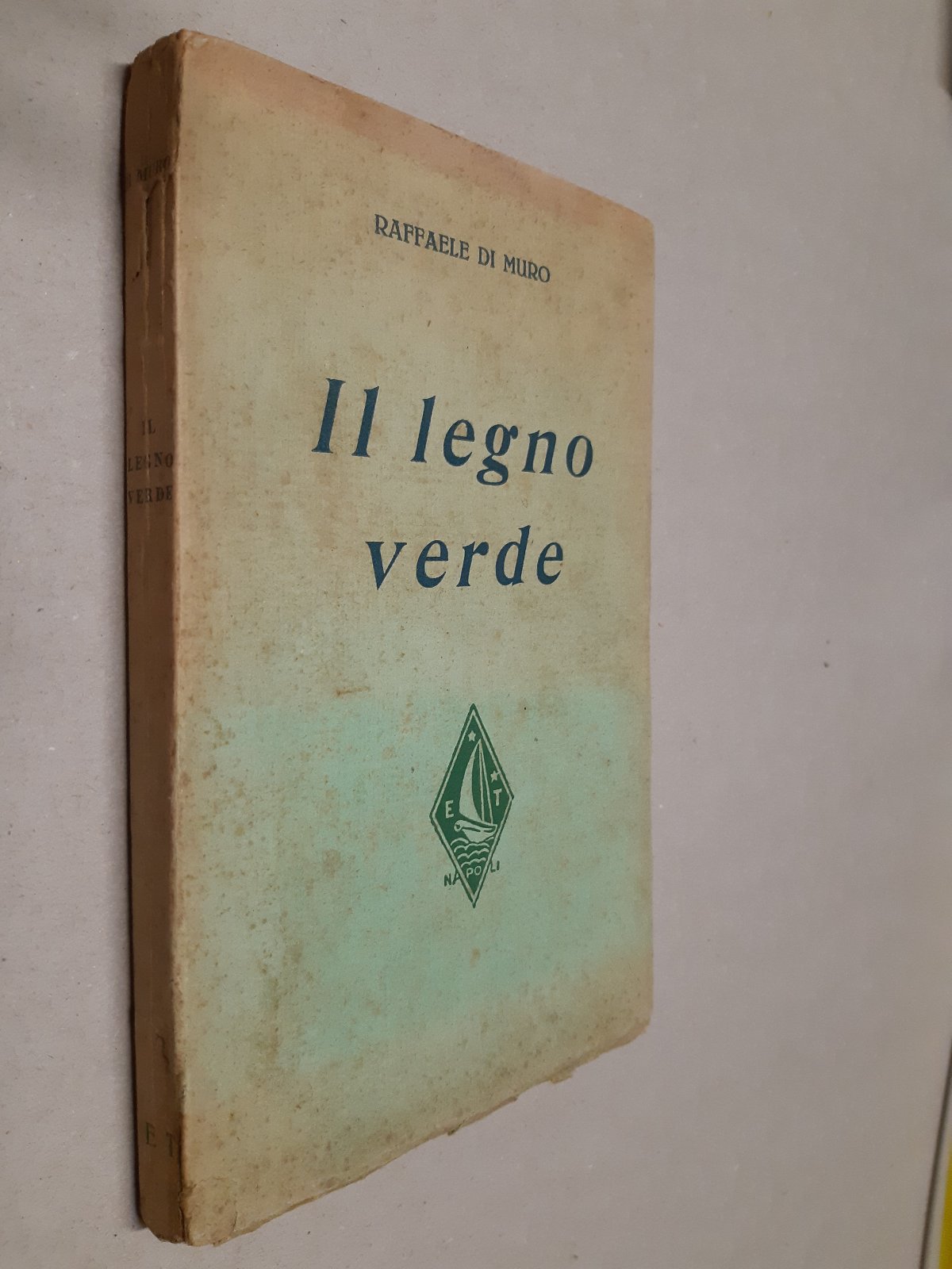 Raffaele di Muro Il legno verde E T 1930 AUTOGRAFATO