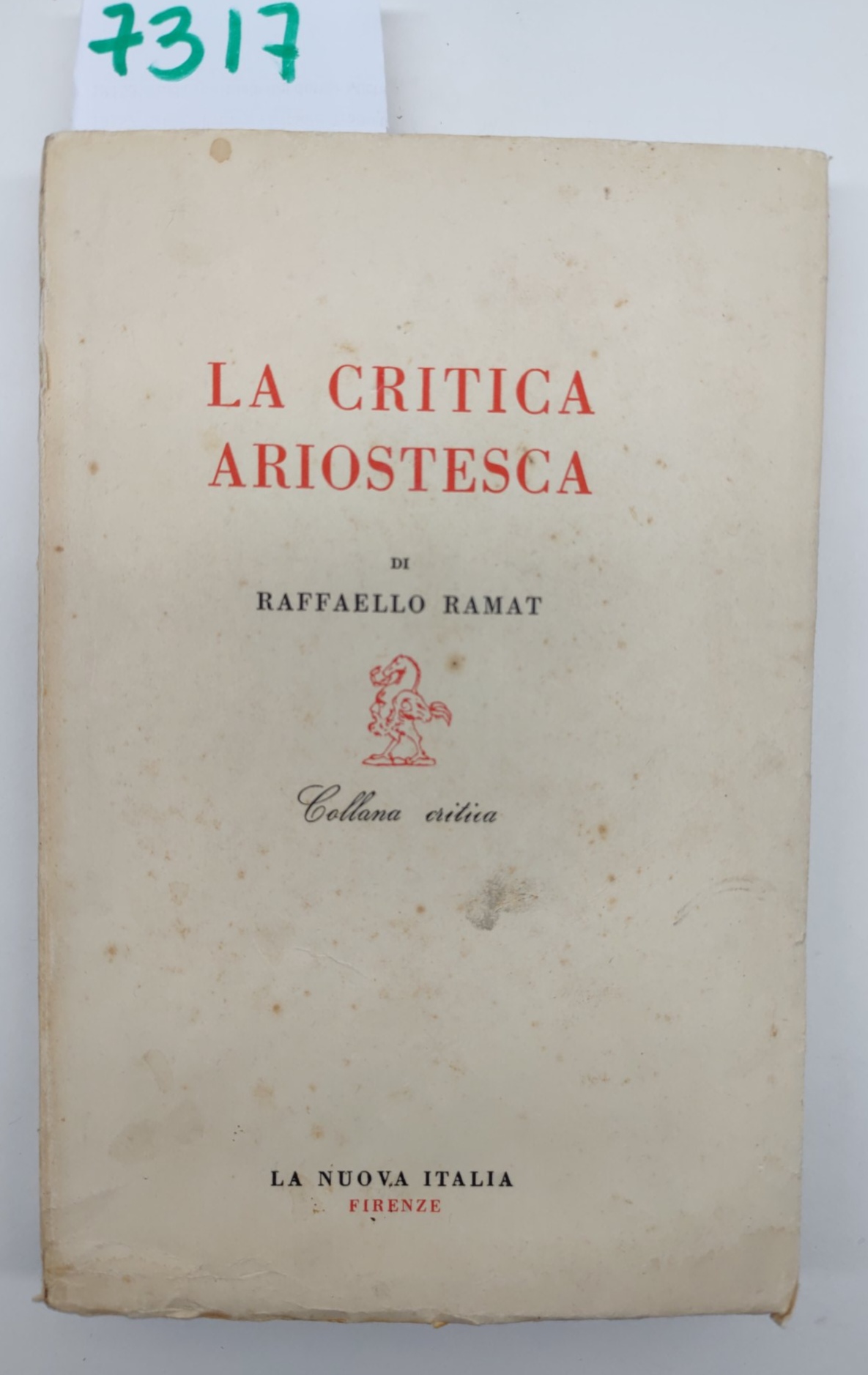 Raffaello Ramat La critica ariostesca Nuova Italia 1∞ ed. 1954