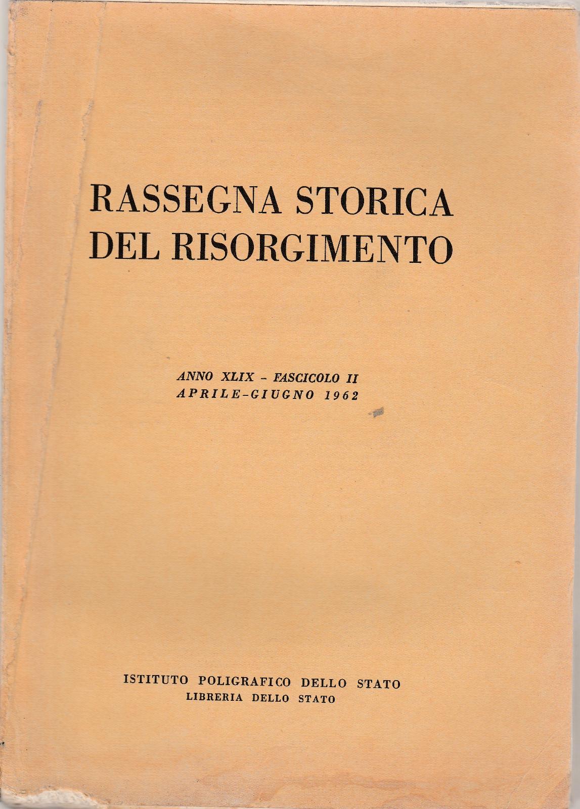 Rassegna Storica Del Risorgimento Fasc. II Aprile Giugno 1962-L4261