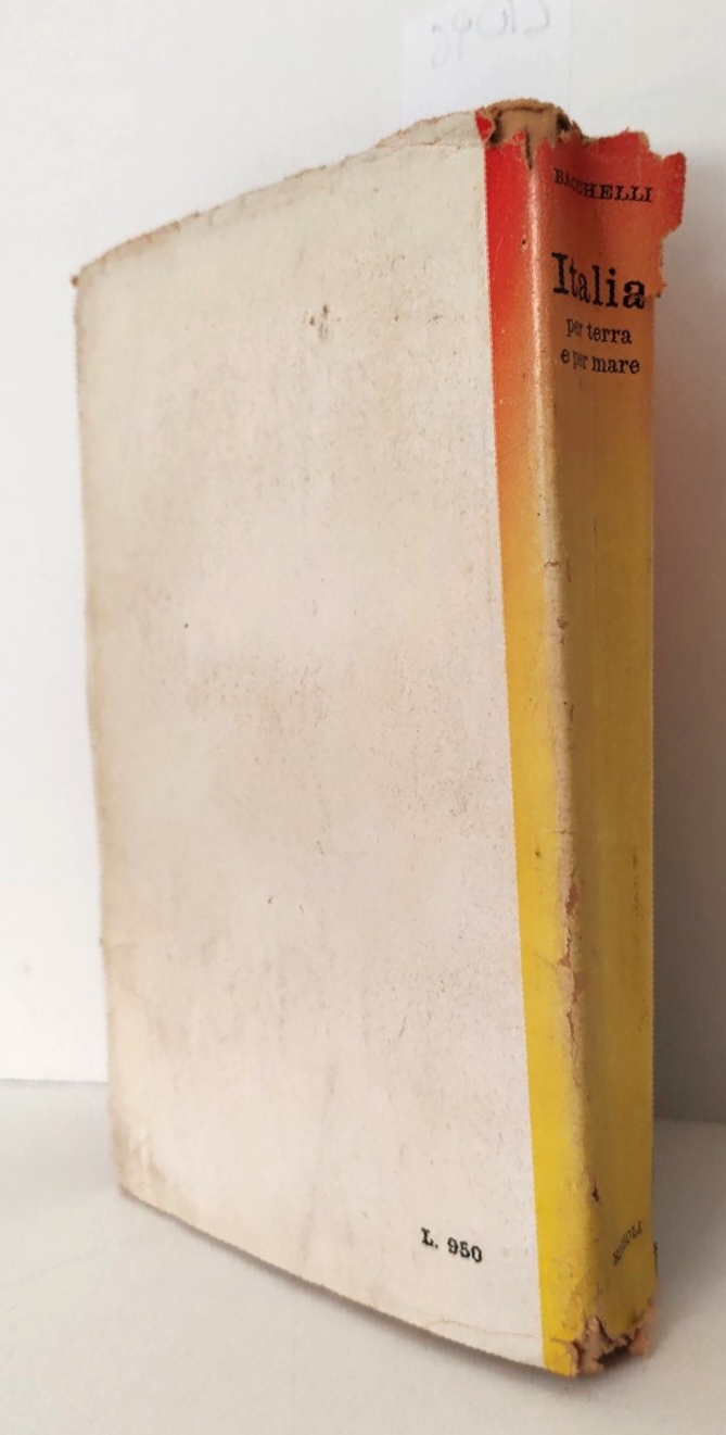 Riccardo Bacchelli Italia per terra e per mare Rizzoli 1° …