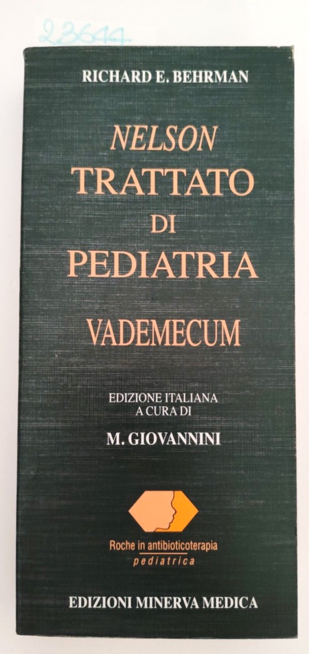 Richard e. Behrman Nelson Trattato di pediatria vademecum edizioni Minerva …