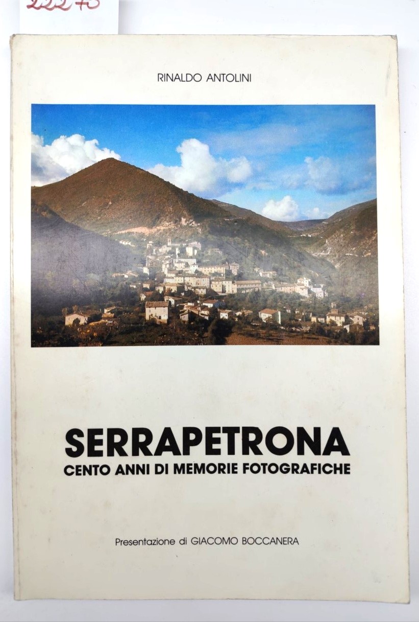 Rinaldo Antolini Serrapetrona cento anni di memorie fotografiche 1986 Pollenza