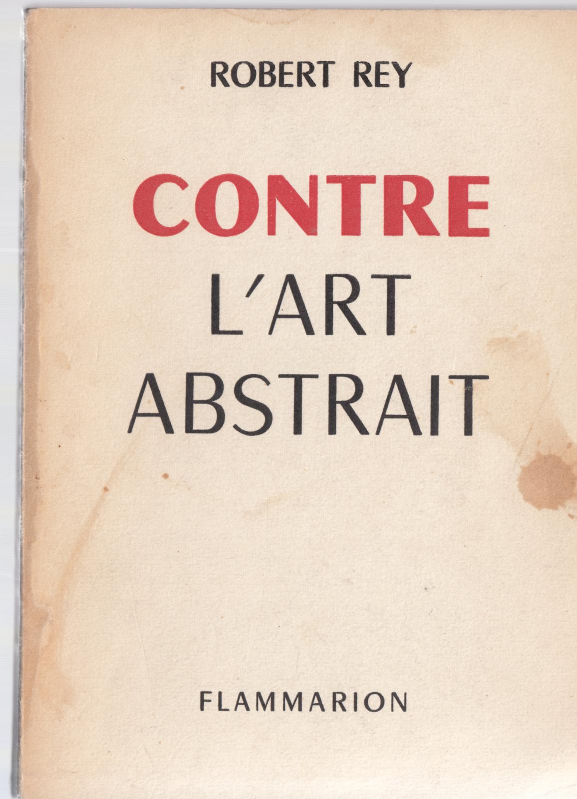 Robert Rey Contre L'art Abstrait Flammarion 1957-L3909