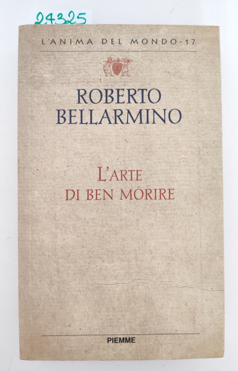 Roberto Bellarmino L'arte di ben morire Piemme 1 edizione 1998
