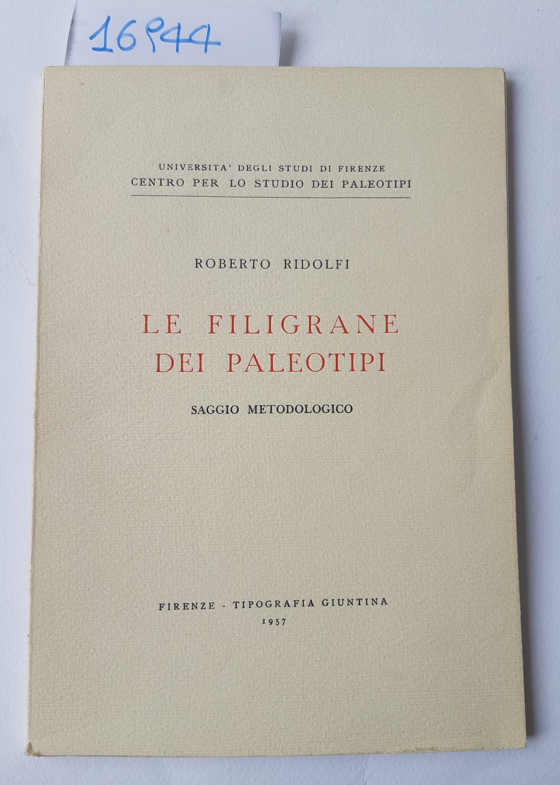 Roberto Ridolfi Le filigrane dei paleotipi saggio metodologico Firenze Tipografia …