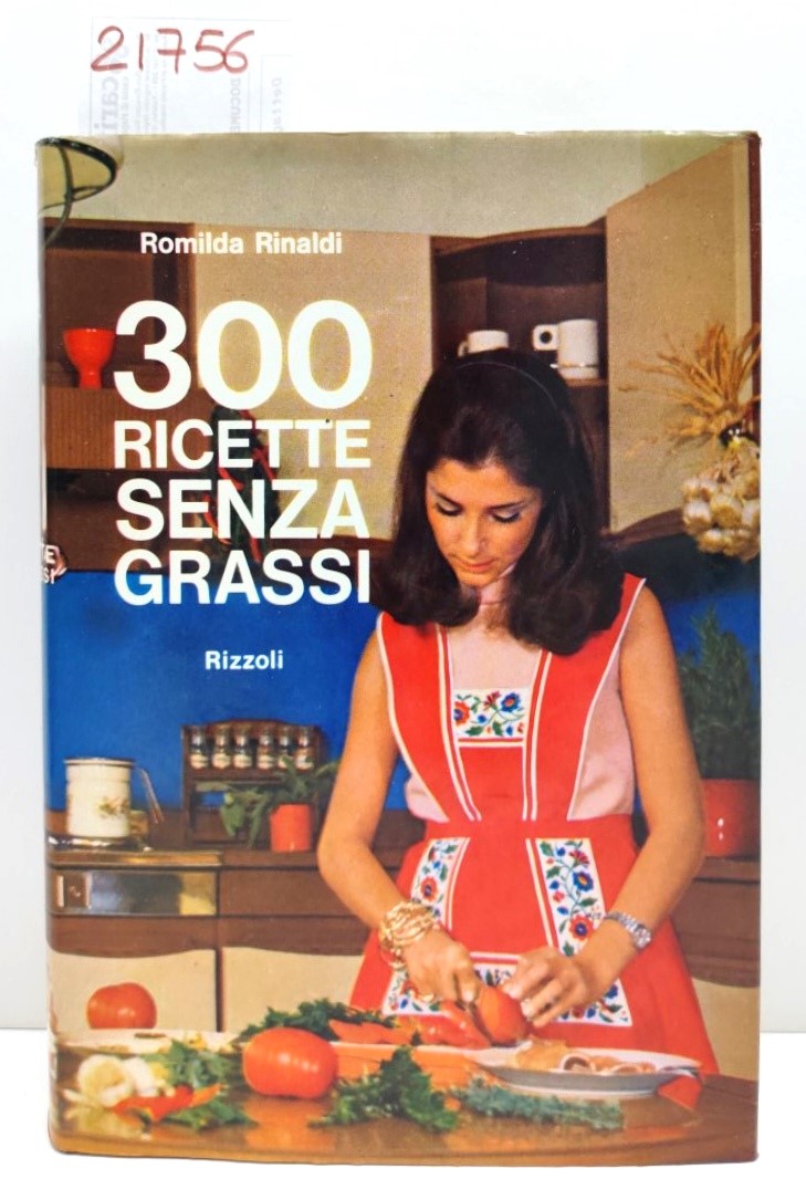 Rubiera Rinaldi 300 ricette senza grassi Rizzoli 1° edizione 1974