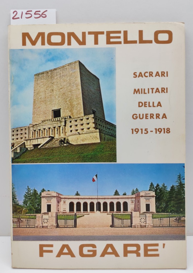 Sacrari militari della Prima Guerra mondiale Mantello Fagarè ed altri …