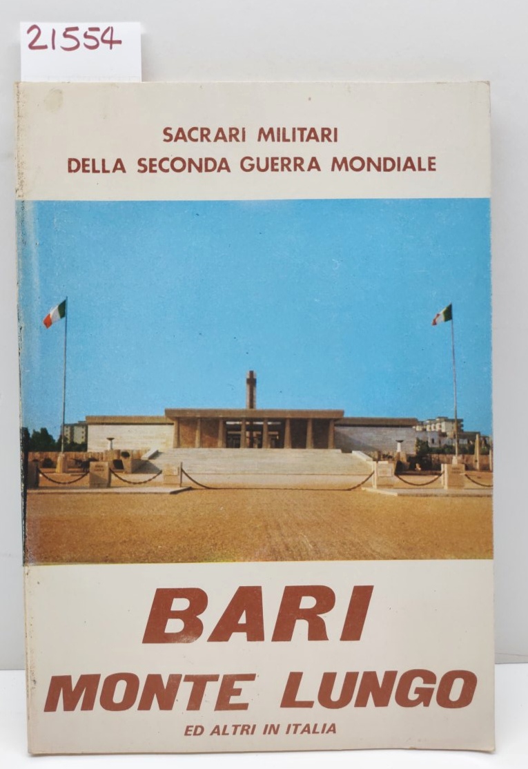 Sacrari militari della seconda Guerra mondiale Bari Montelungo ed altri …