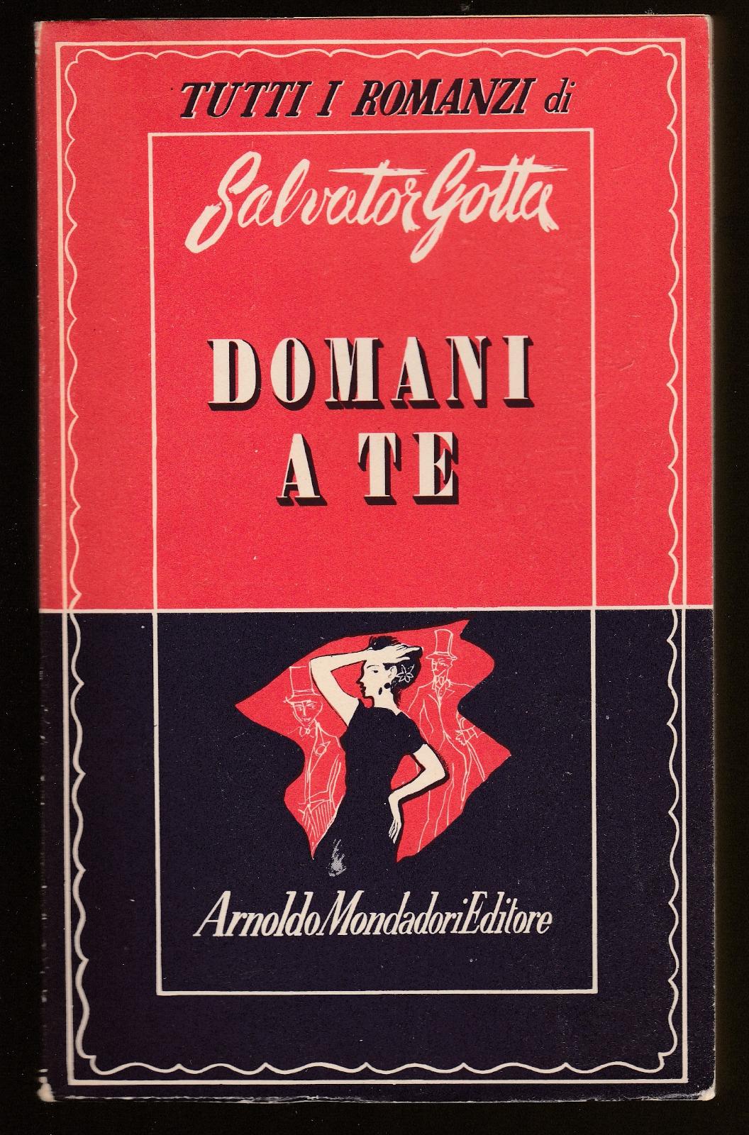 Salvator Gotta Domani A Te Mondadori Prima Edizione 1950 6177