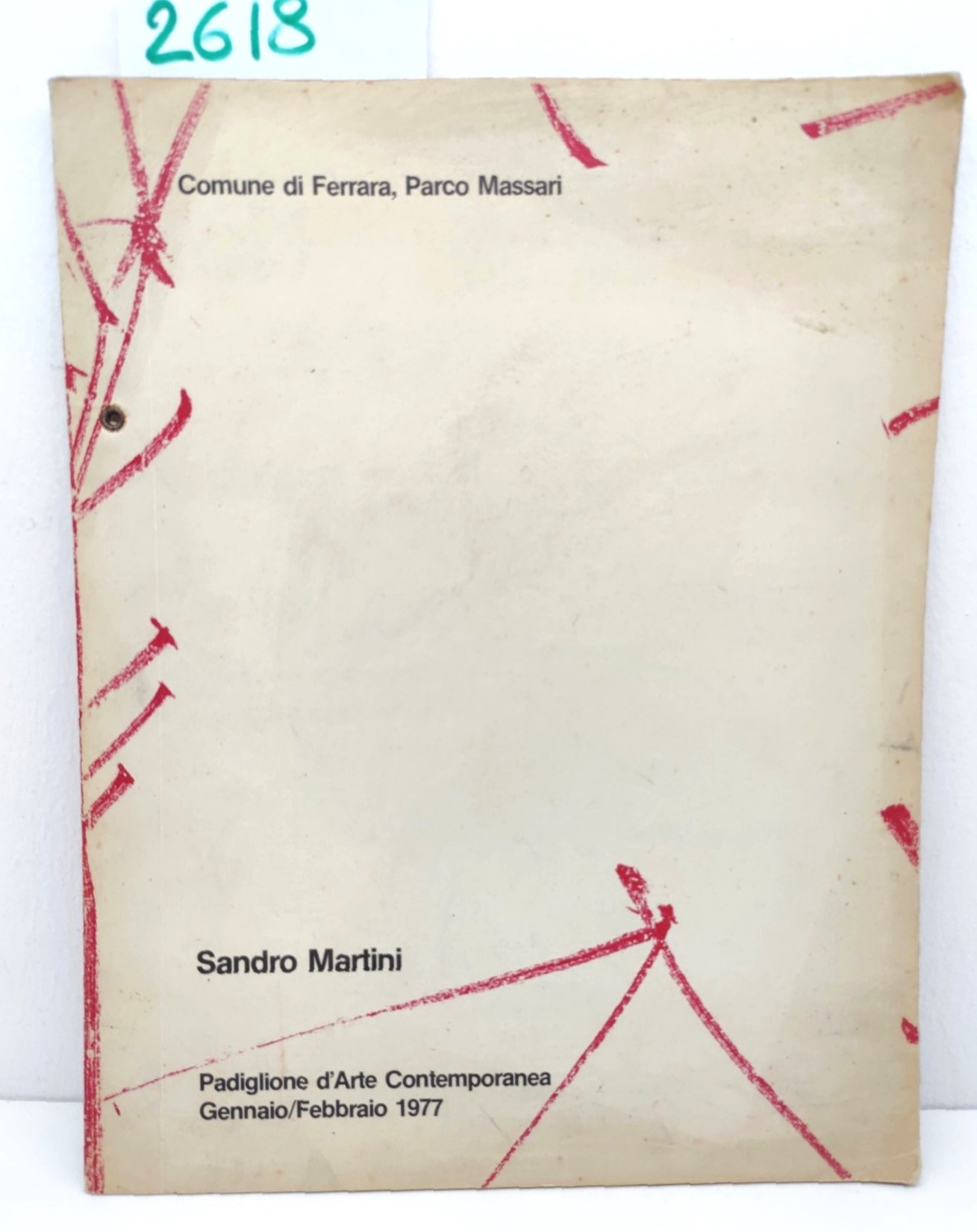 Sandro Martini. Catalogo Di Mostra, Ferrara,Padiglione D'arte Contemporanea 1977