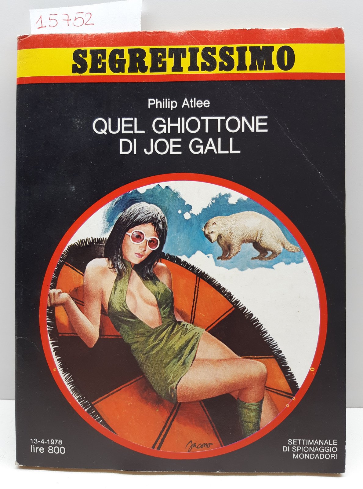 Segretissimo Philip Atlee Quel Ghiottone di Joe Gall Mondadori 1978