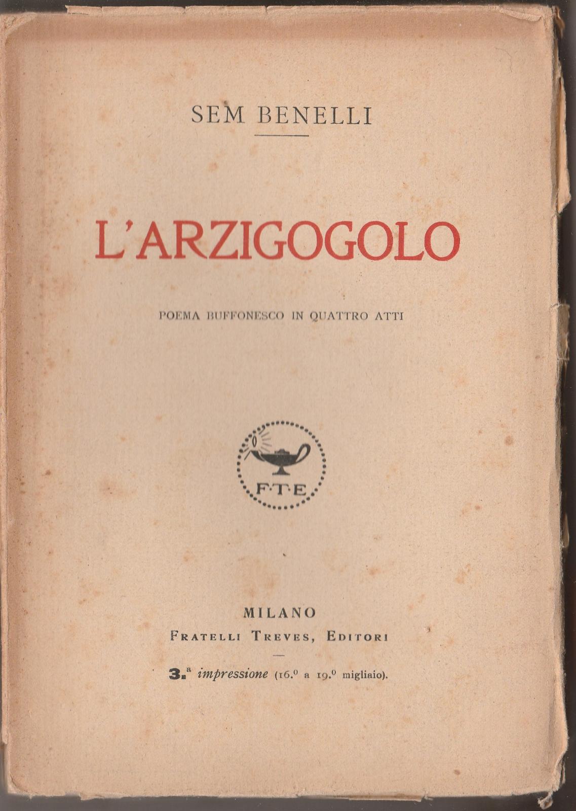 Sem Benelli-L'arzigogolo F.Lli Treves 1925 3∞ Impressione -L4206
