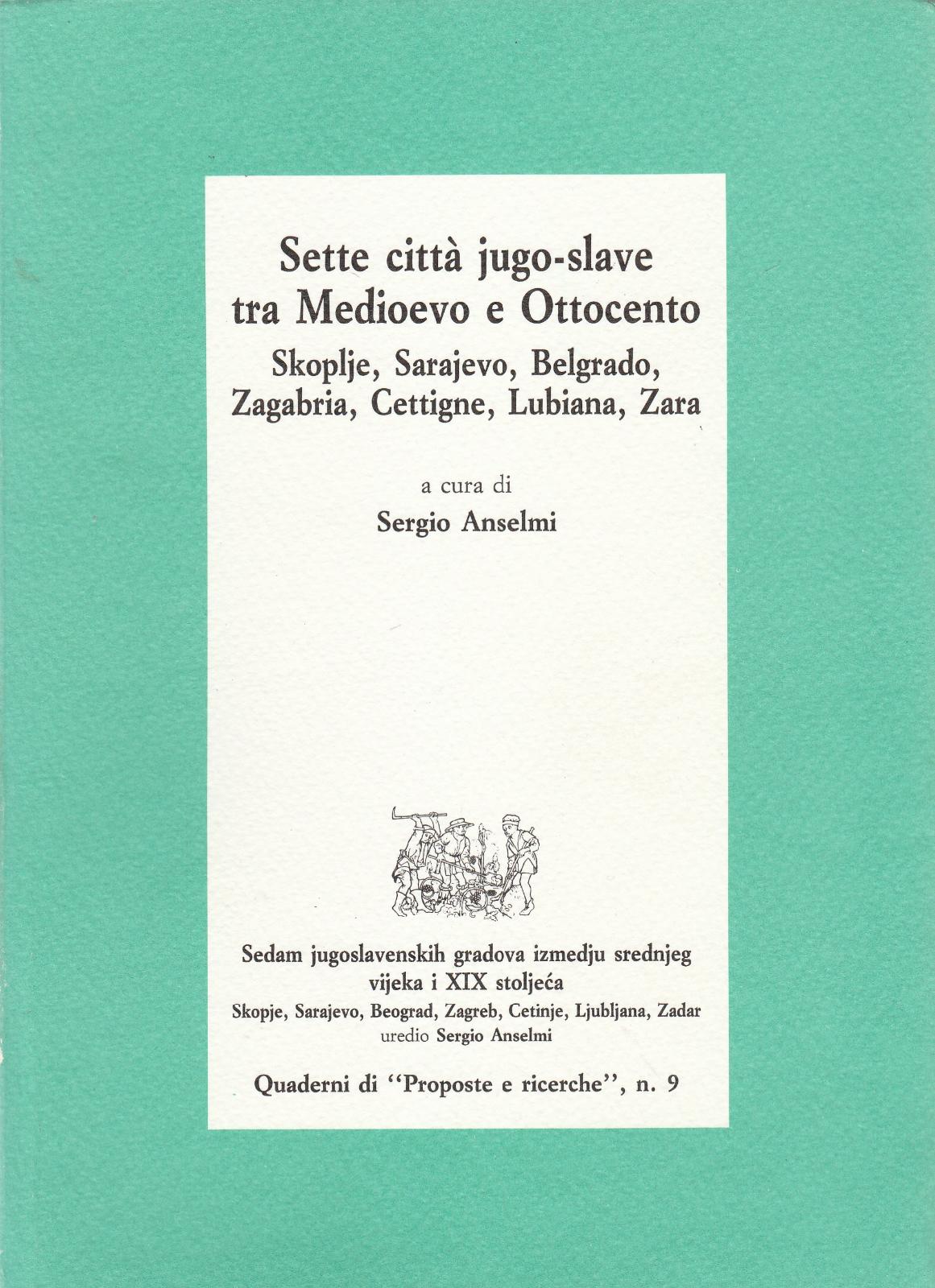 Sergio Anselmi Sette citt‡ jugo-slave tra Medioevo e Ottocento Quaderni …