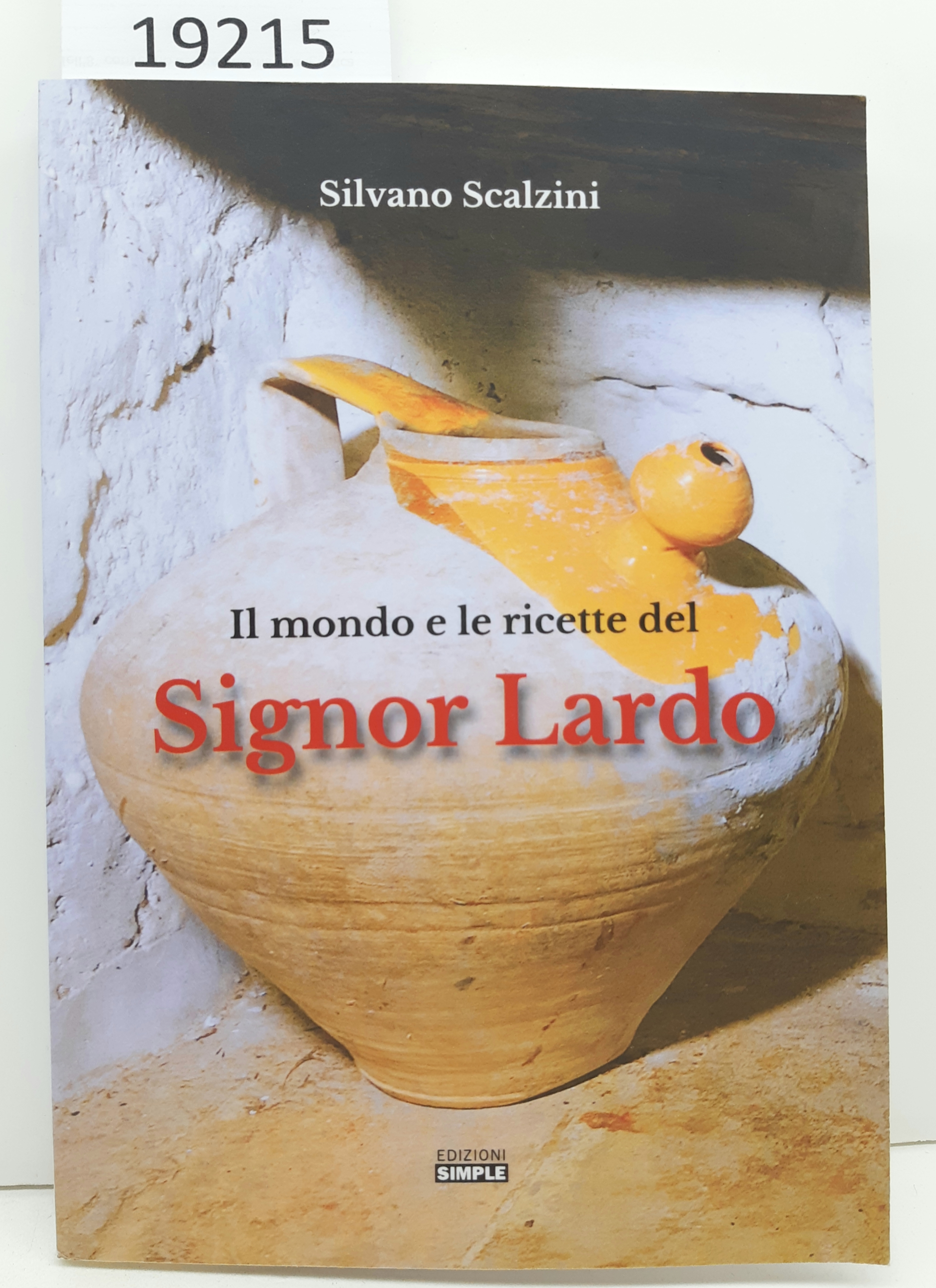 Silvano Scalzini Il mondo e le ricette del signor lardo …