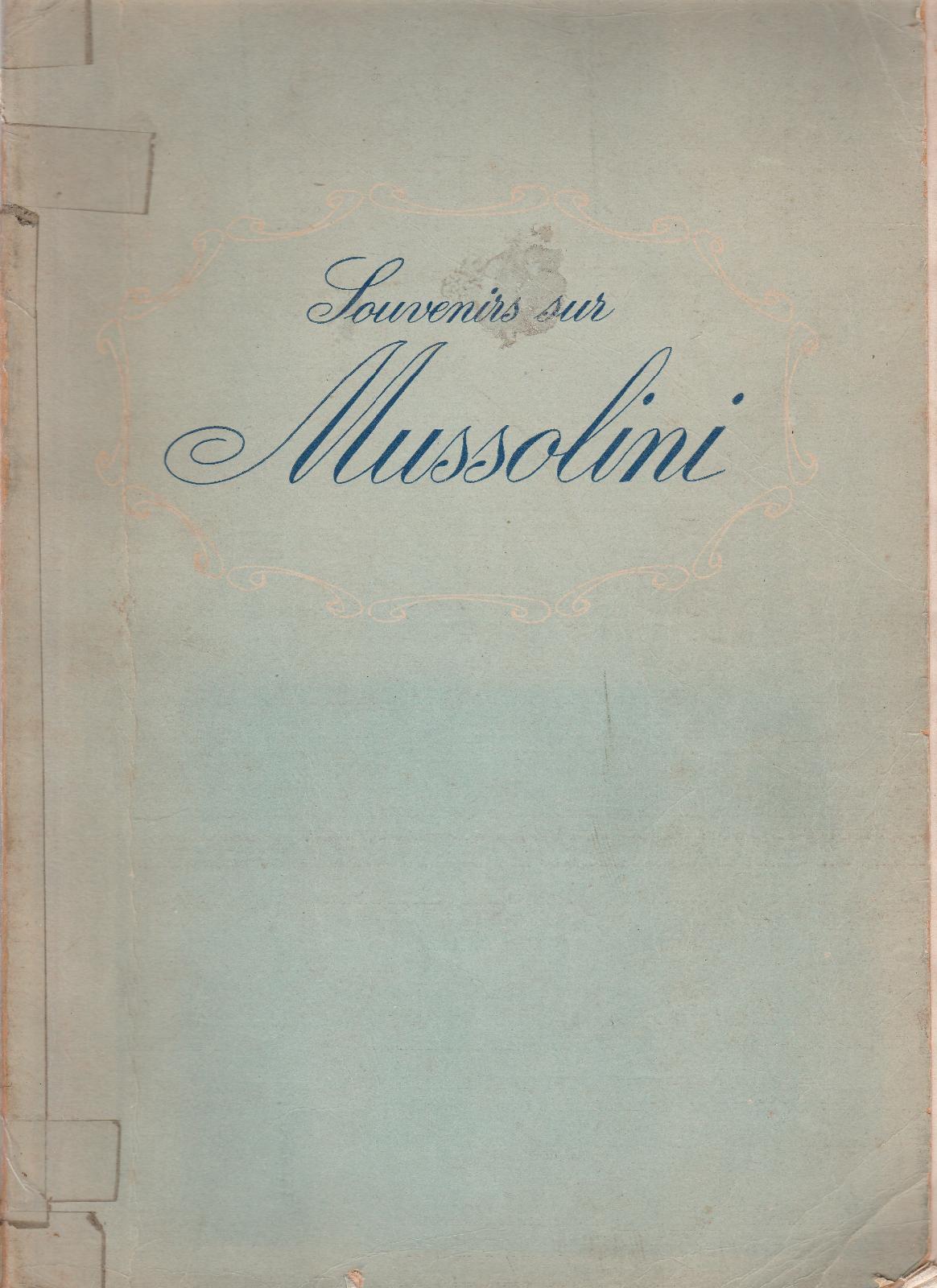 Souvenir sur Mussolini Paul Gentizon 1958 pubblicazione edita sotto l'alto …