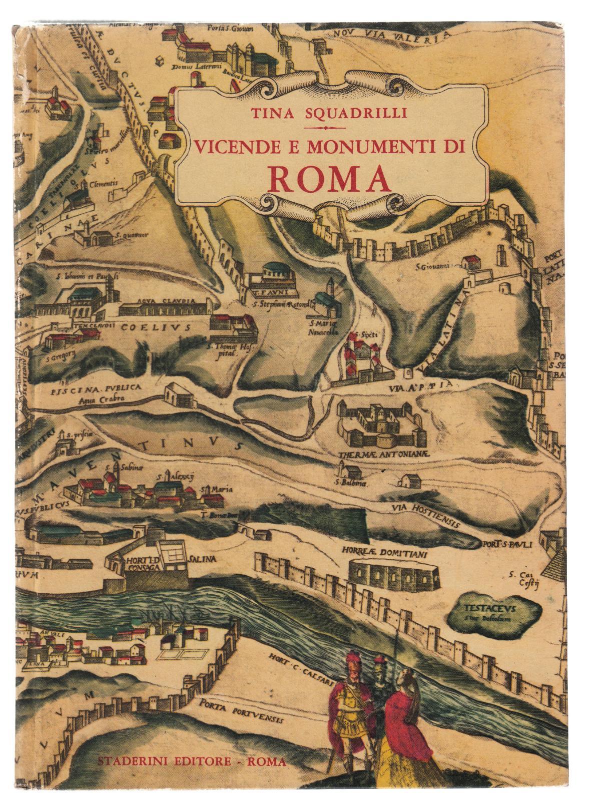 T. Squadrilli-Vicende E Monumenti Di Roma-Seconda Ediz. Staderini Ed. 1961-L2432
