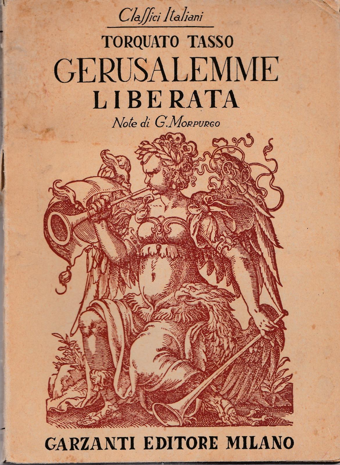 T. Tasso Gerusalemme Liberata Note G. Morpurgo Garzanti Ed. 1945-L4993