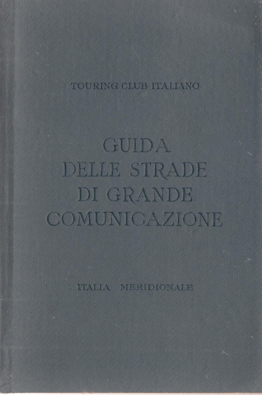 Tci Guida Delle Strade Di Grande Comunicazione Italia Settentrionale 1930 …
