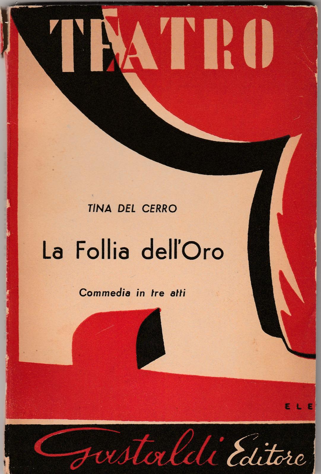 Teatro Tina Del Cerro La Follia Dell'oro Commedia In Tre …