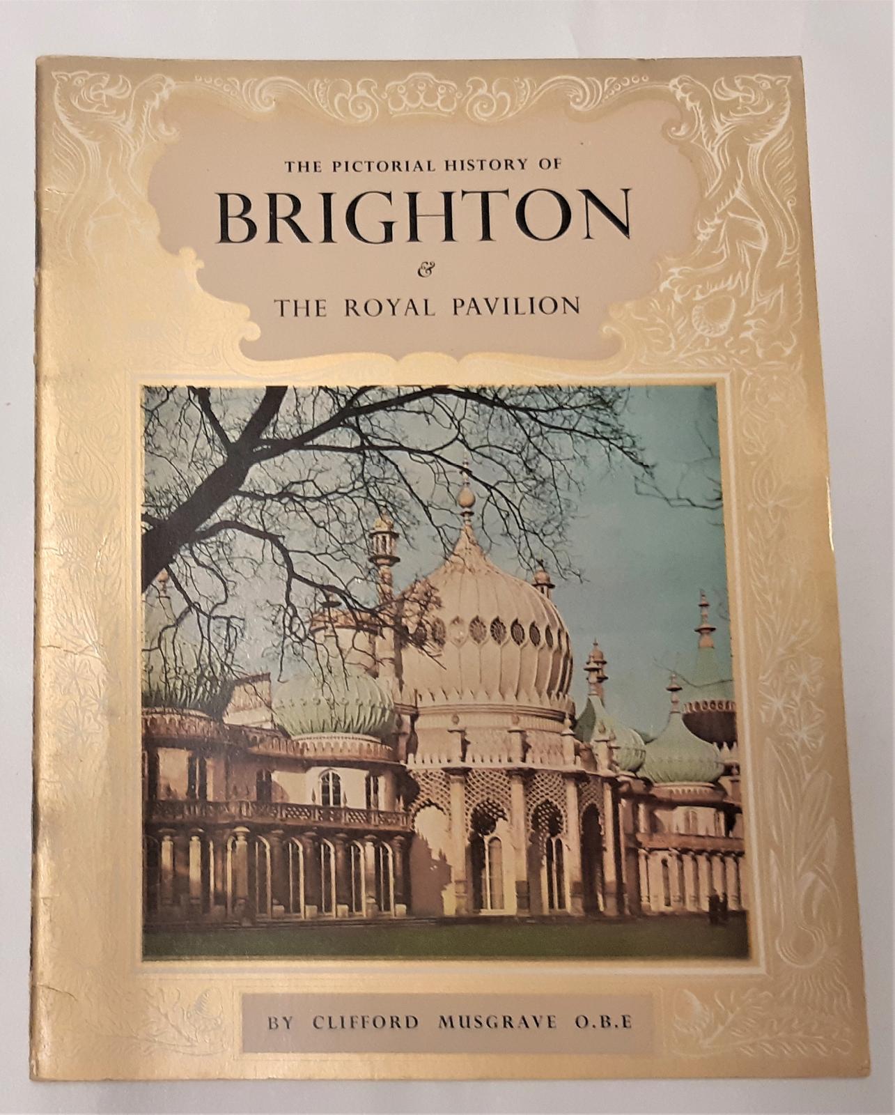 The Pictorial History of Brighton the Royal Pavilion