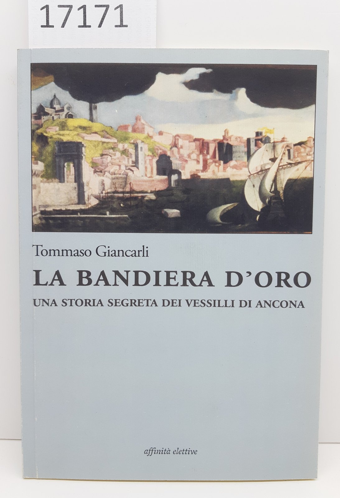 Tommaso Giancarli La bandiera d'oro una storia segreta dei vessilli …