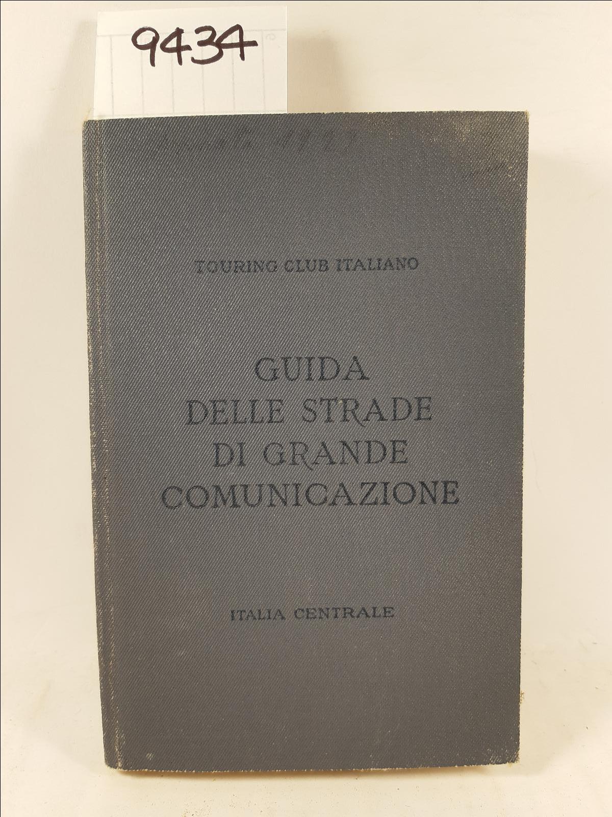 Touring Club Italiano Guida alle strade di grande comunicazione Italia …