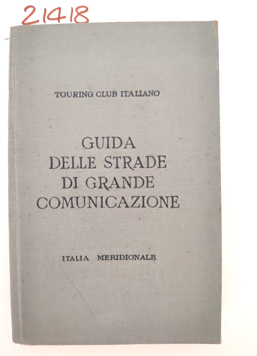 Touring Club italiano Guida delle strade di grande comunicazione Italia …