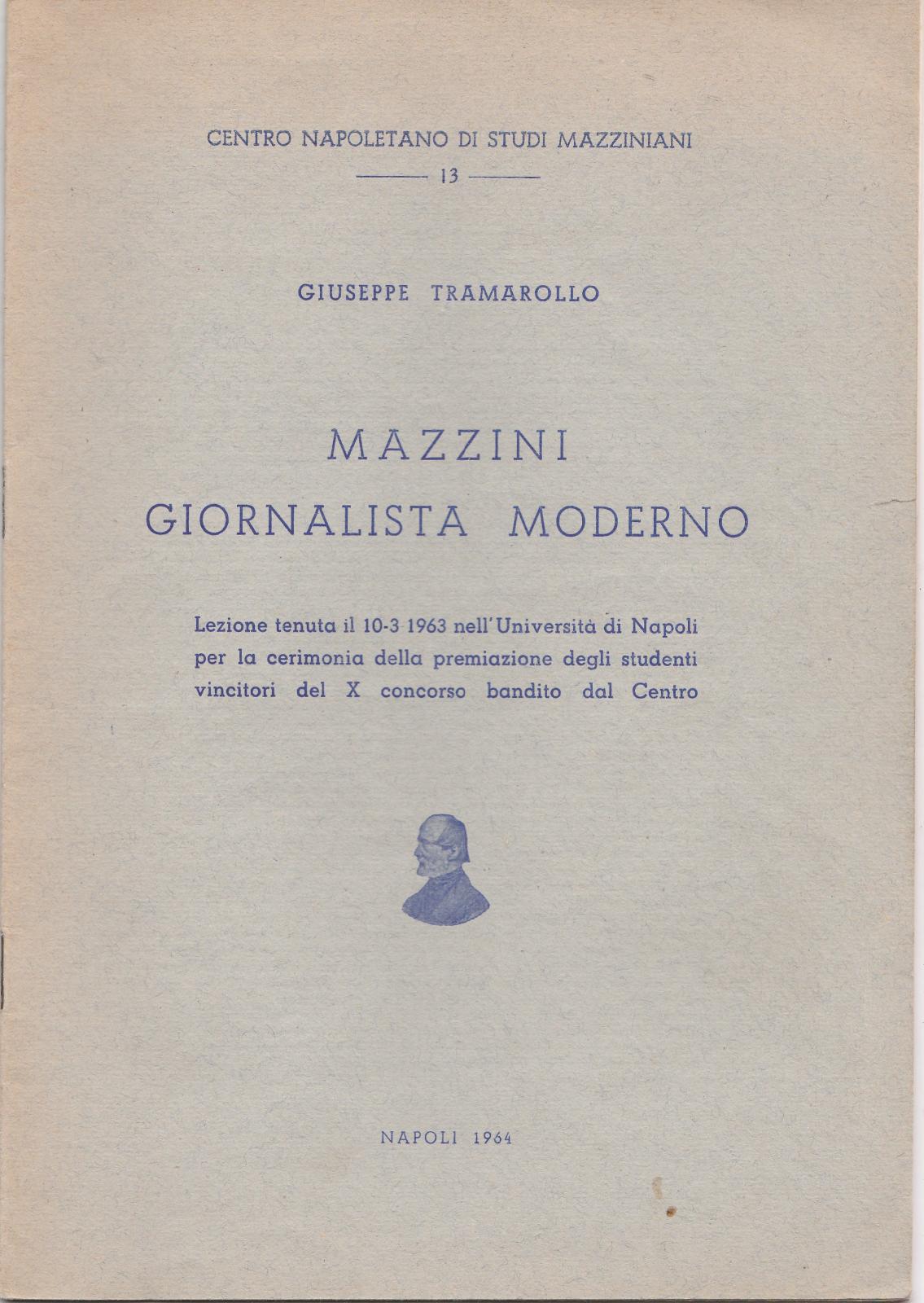 Tramarollo Giuseppe MAZZINI GIORNALISTA MODERNO 1964