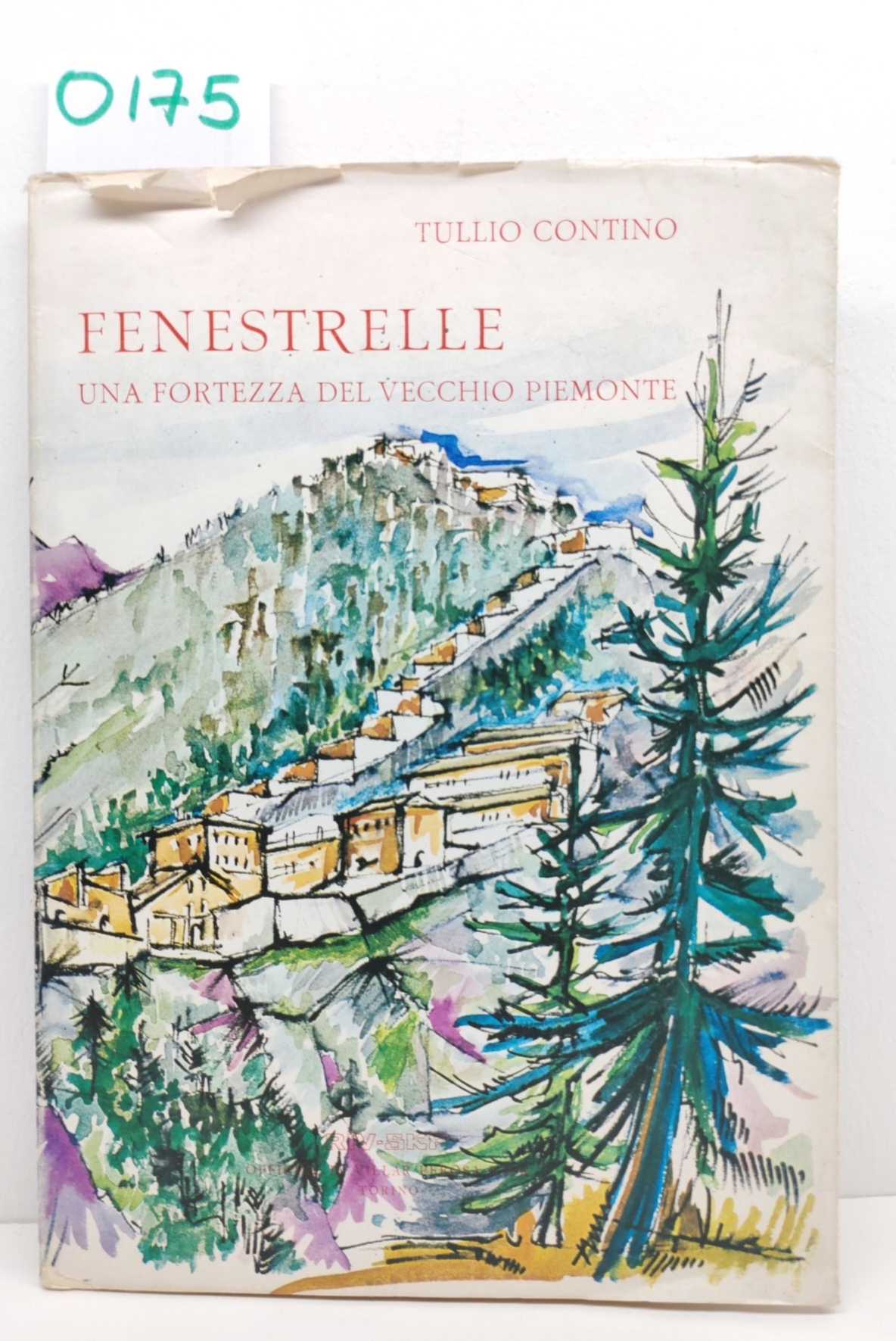 Tullio Contino Fenestrelle Una Fortezza Del Vecchio Piemonte 1971