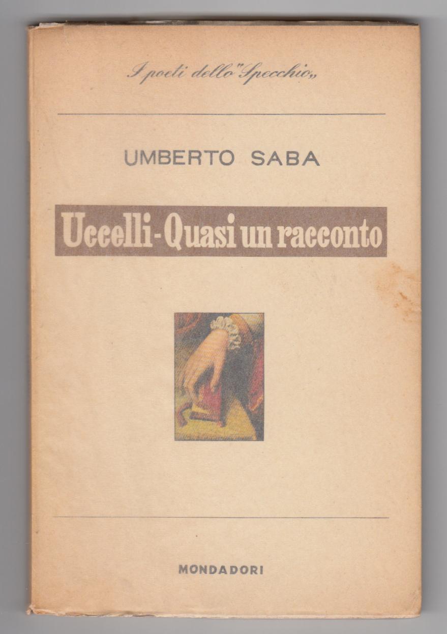 U. Saba-Uccelli-Quasi Un Racconto Mondadori 1958 2∞ Ediz. -L3469