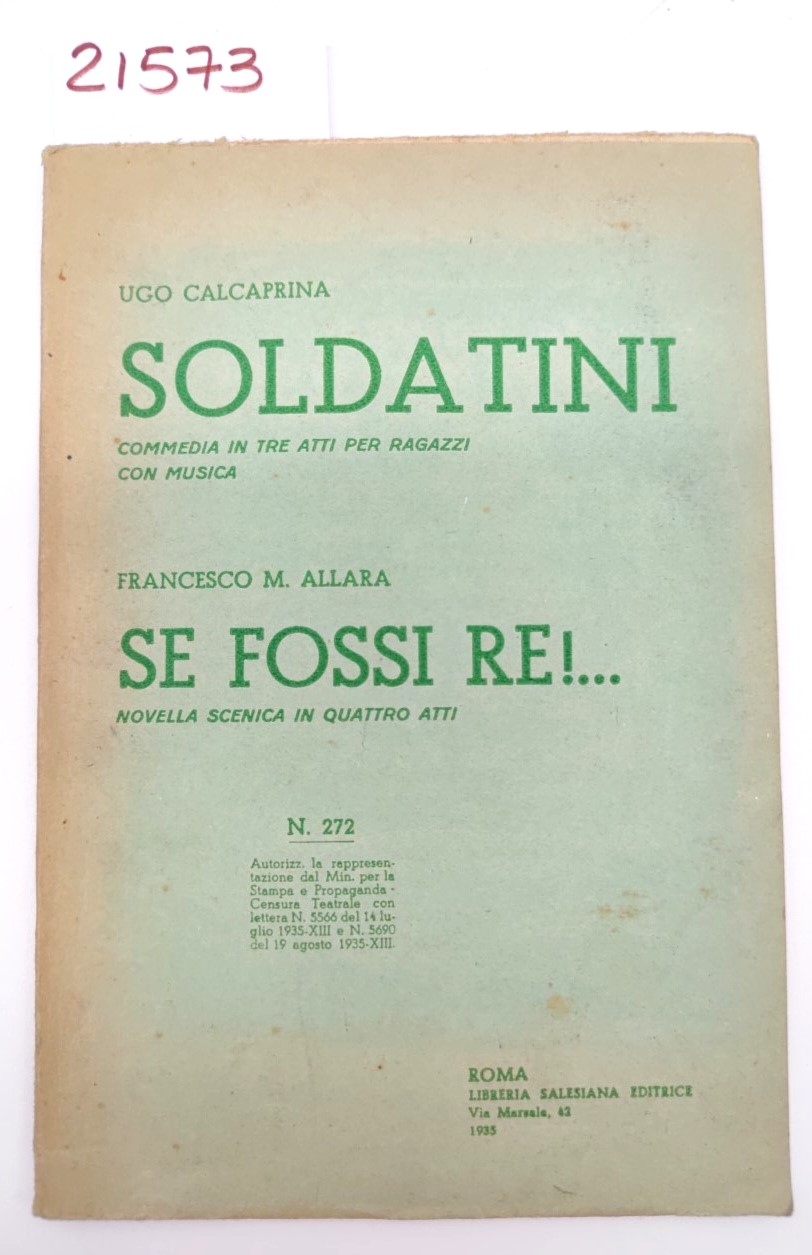 Ugo Calcaprina Soldatini commedia Francesco M. Allara Se fossi Re …