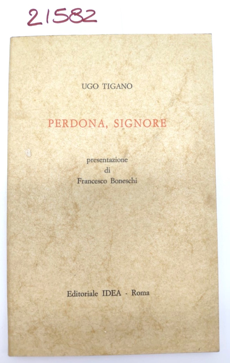 Ugo Tigano Perdona Signore presentazione di Francesco Boneschi 1965