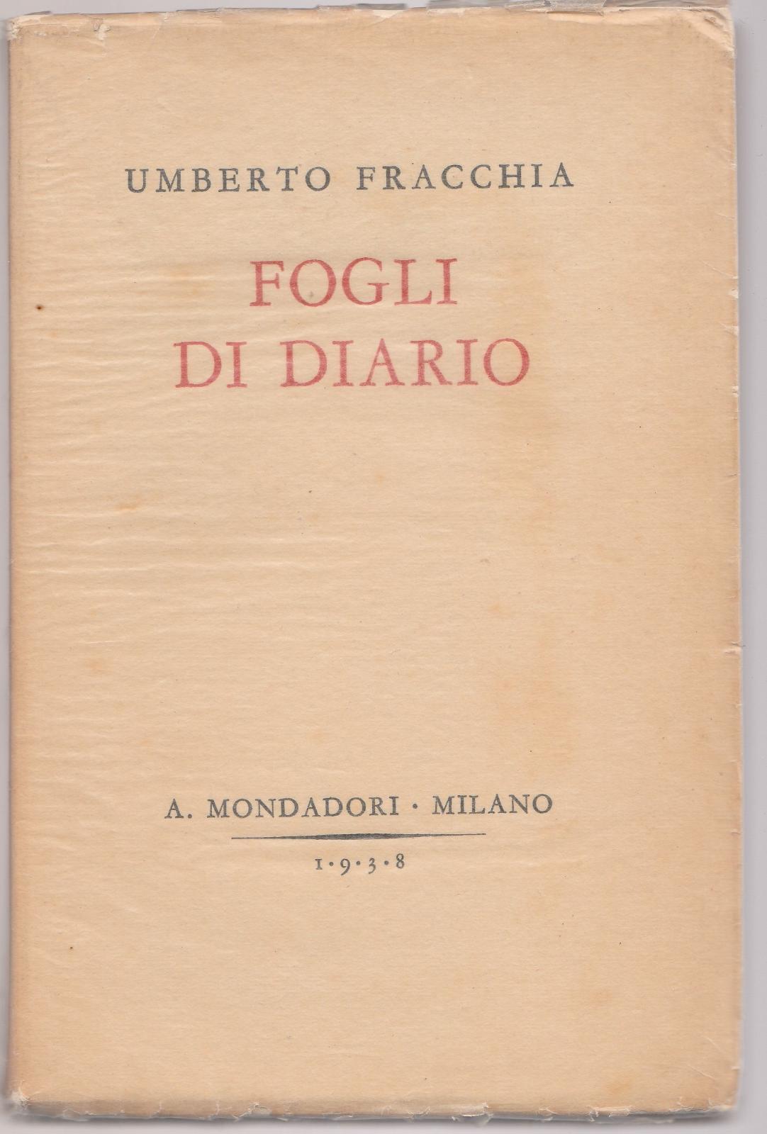 Umberto Fracchia- Fogli Di Diario Mondadori 1938-L3968