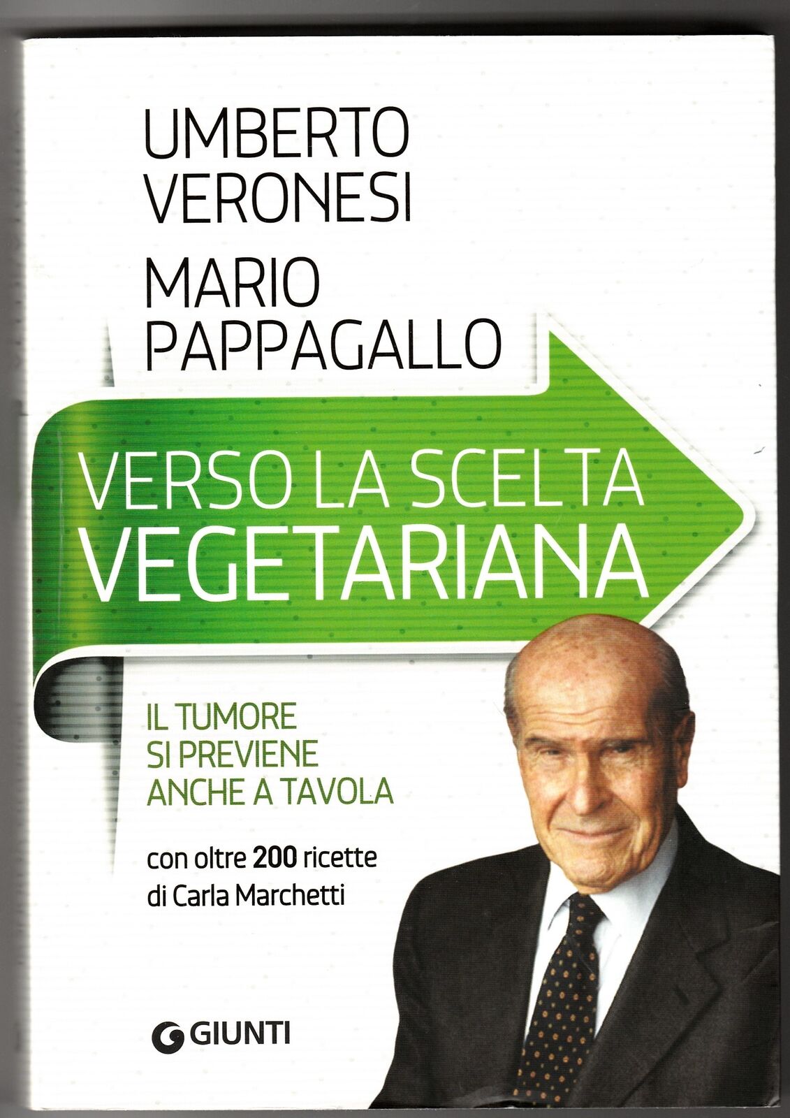 Umberto Veronesi Mario Pappagallo Verso la scelta vegetariana Giunti 2016