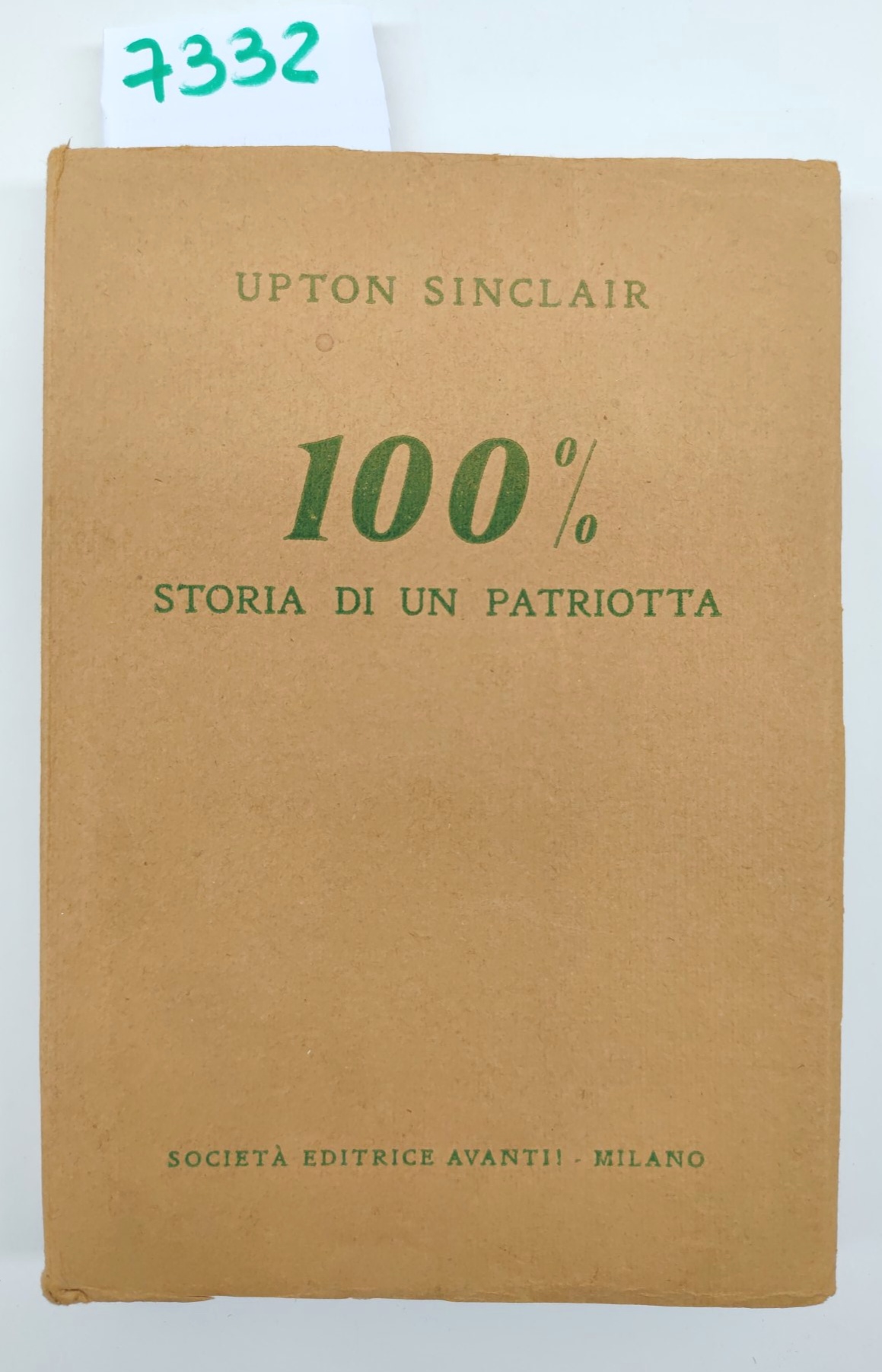 Upton Sinclair 100% storia di un patriota Società Editrice Avanti …