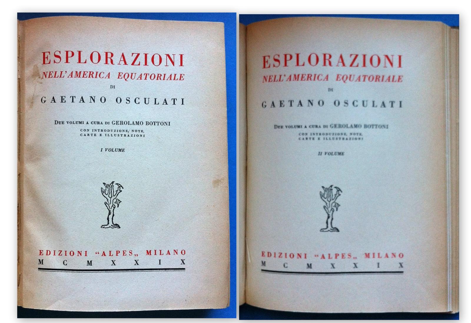 Viaggi-G. Osculti-Esplorazioni Nell'america Equatoriale Alpes 1929-2 Tomi