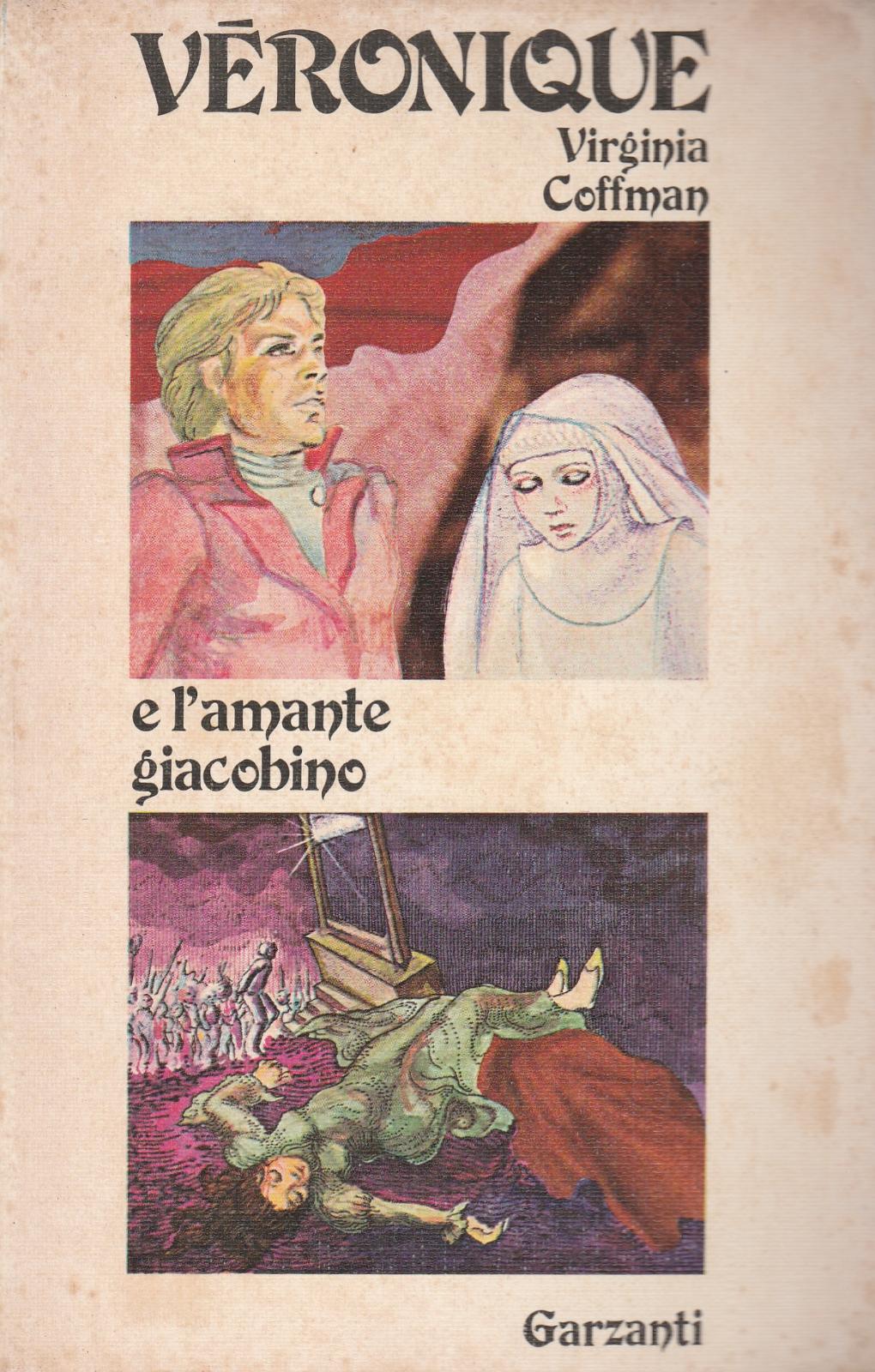 Virginia Coffman Veronique E L'amante Giacobino Garzanti 1978 6054