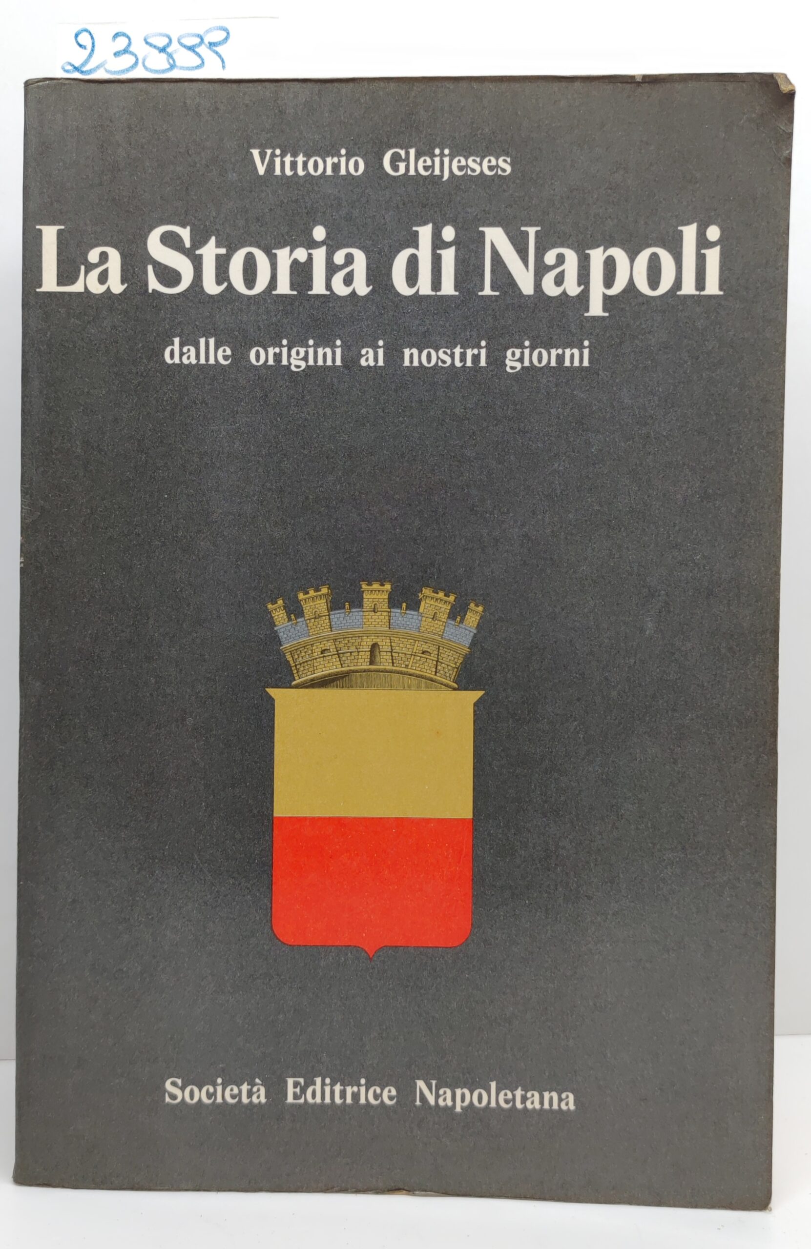 Vittorio Gleijeses La storia di Napoli dalle origini ai giorni …