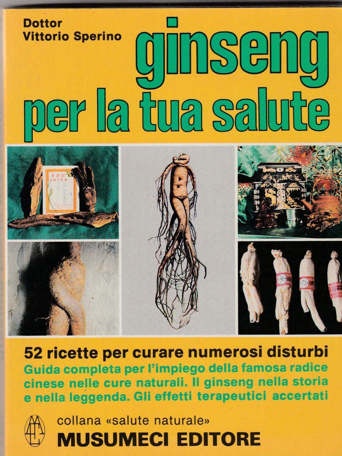 Vittorio Sperino Ginseng Per La Tua Salute Musumeci Editore 1982 …