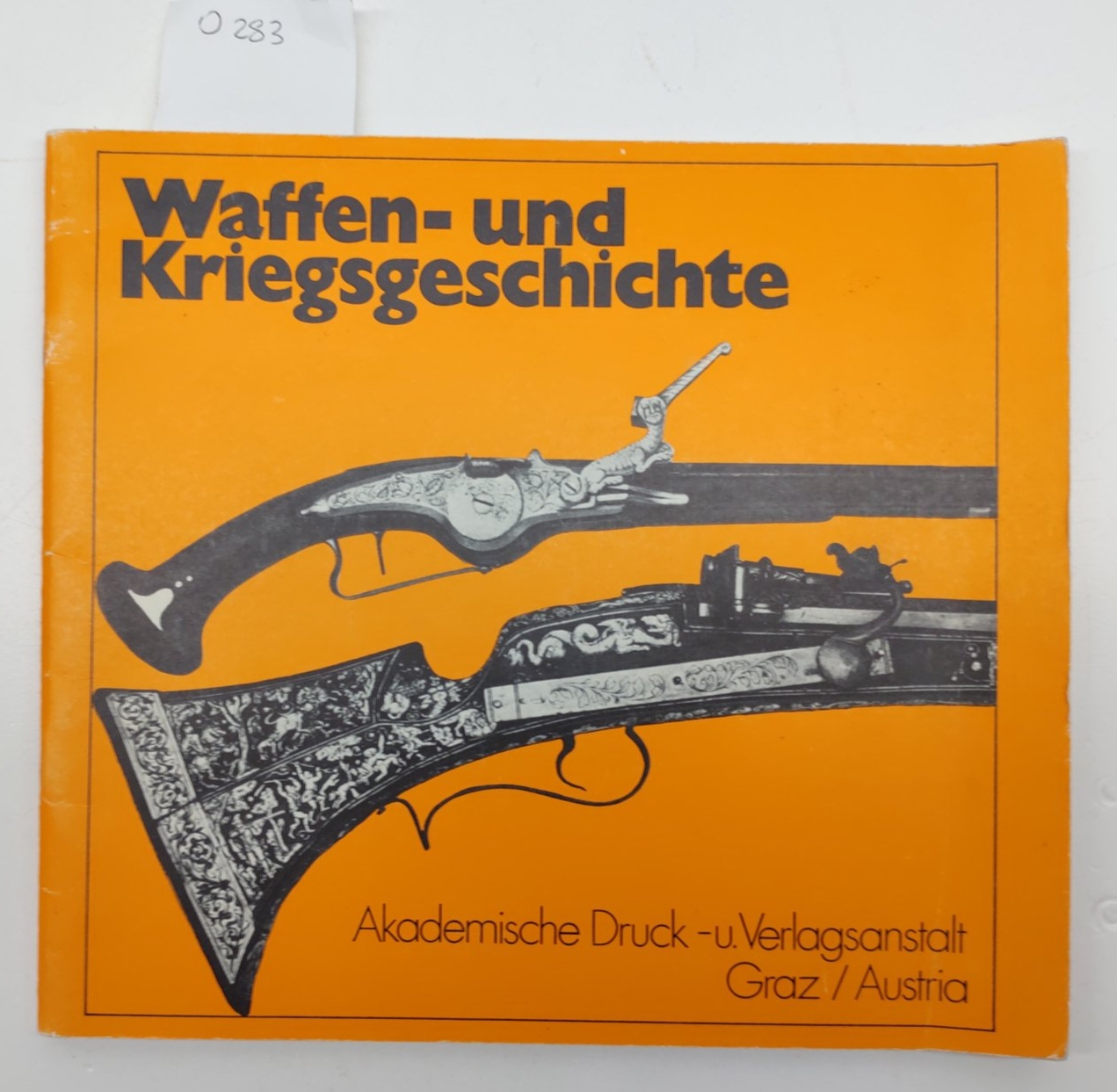 Waffen Und Kriegsgeschichte 1975-76 Akademische Druck U. Verlagsanstalt Graz.