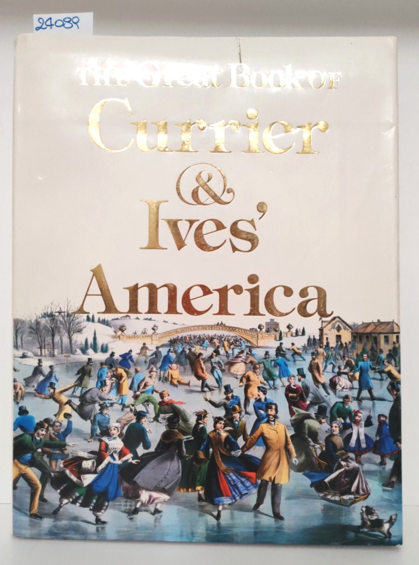 Walton Rawls The great book of Currier &Ives' America Abbeville …