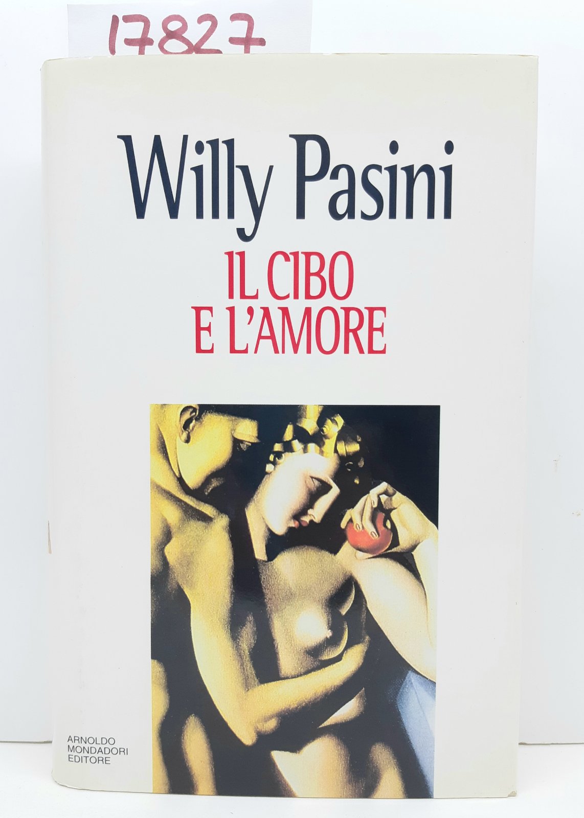 Willy Pasini Il cibo e l'amore Mondadori prima edizione 1994