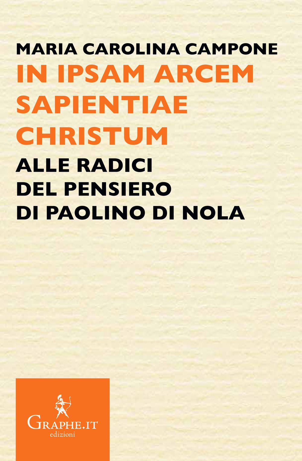 In ipsam arcem sapientiae Christum. Alle radici del pensiero di …