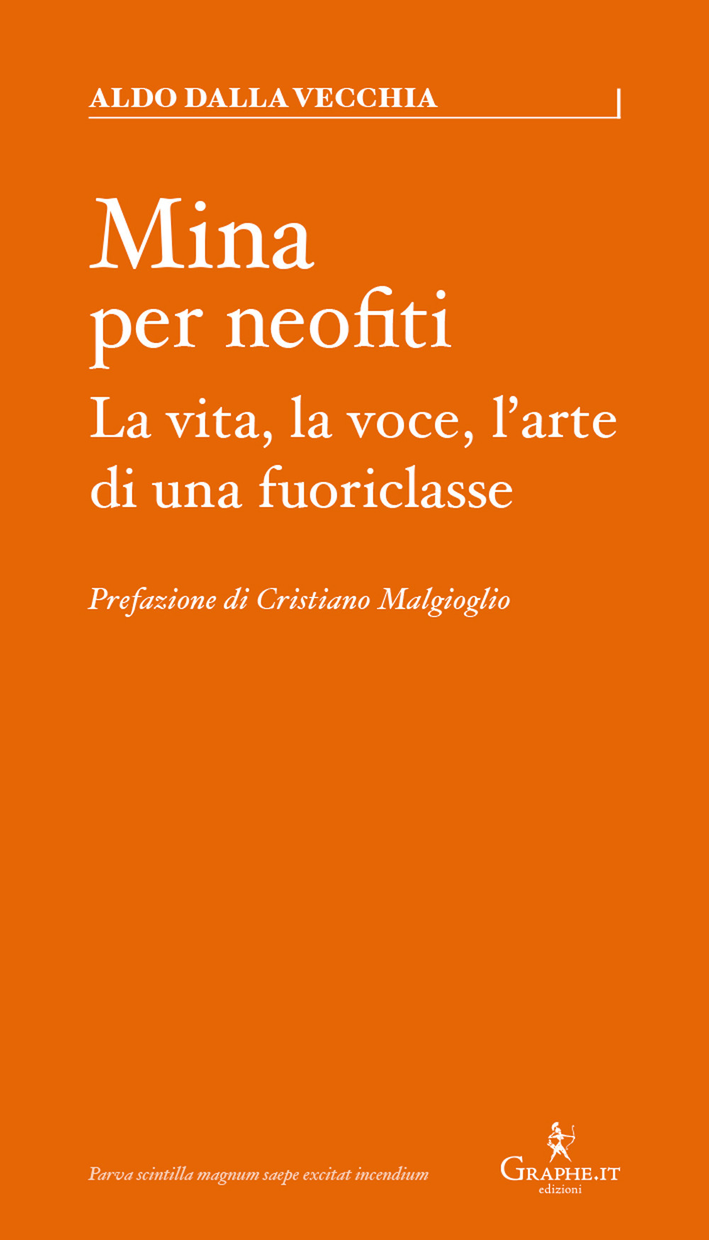 Mina per neofiti. La vita, la voce, l'arte di una …