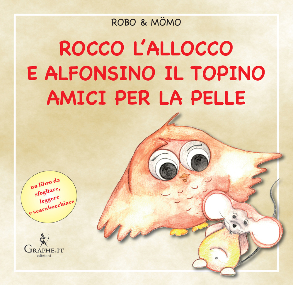 Rocco l'allocco e Alfonsino il topino amici per la pelle