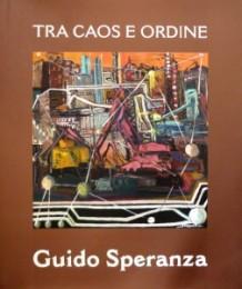 Guido Speranza - Tra Caos e Ordine