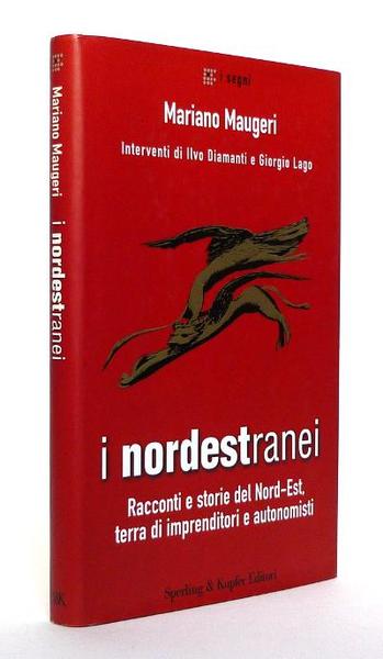 I Nordestranei - Racconti e storie del Nord-Est, terra di …